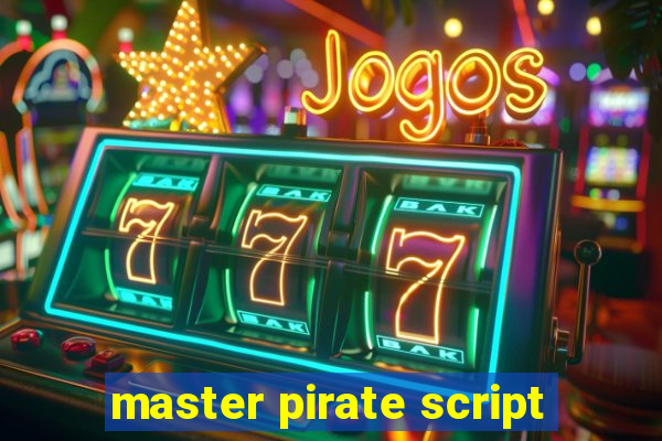 master pirate script